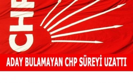 CHP'de Aday Adaylık Başvuru Süresi Uzatıldı